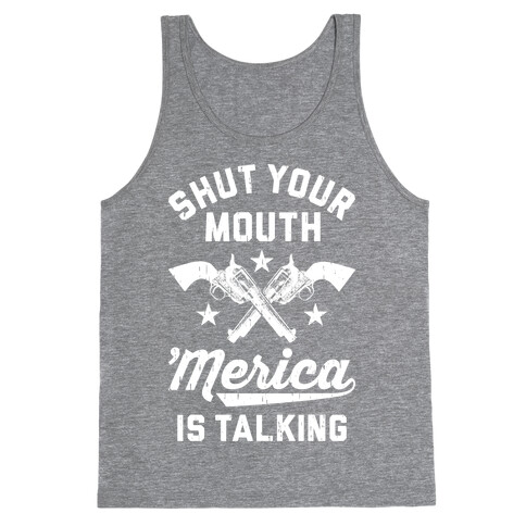 Shut Your Mouth 'Merica Is Talking Tank Top