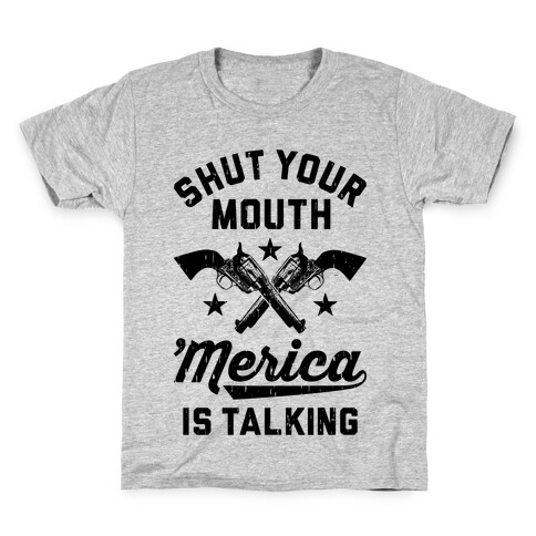 Shut Your Mouth 'Merica Is Talking Kids T-Shirt