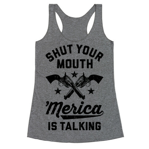 Shut Your Mouth 'Merica Is Talking Racerback Tank Top