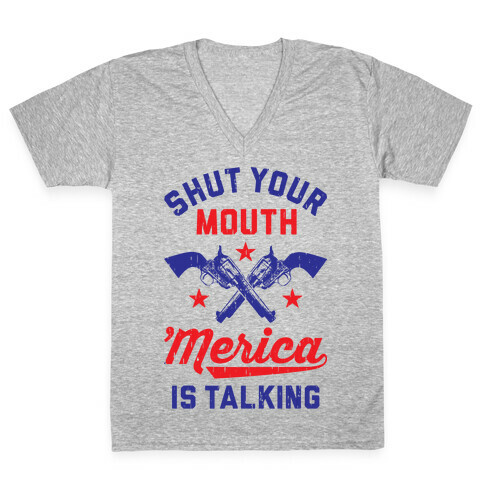 Shut Your Mouth 'Merica Is Talking V-Neck Tee Shirt