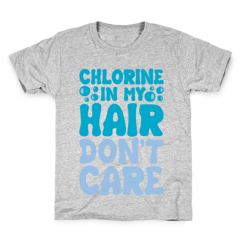 Chlorine In My Hair Don't Care Kids T-Shirt