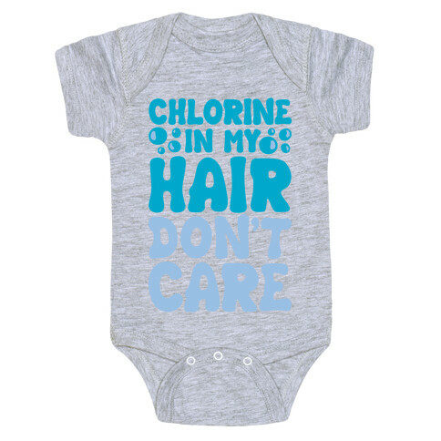 Chlorine In My Hair Don't Care Baby One-Piece
