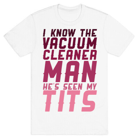 Vacuum Cleaner Man T-Shirt