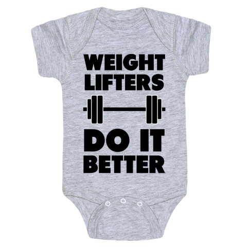 Weight Lifters Do It Better Baby One-Piece