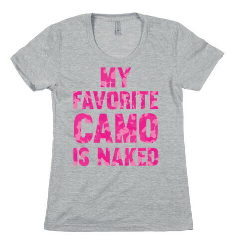 My Favorite Camo Is Naked Womens T-Shirt