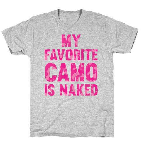 My Favorite Camo Is Naked T-Shirt