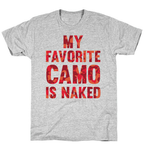 My Favorite Camo Is Naked T-Shirt