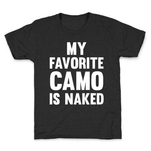 My Favorite Camo Is Naked Kids T-Shirt