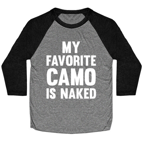 My Favorite Camo Is Naked Baseball Tee