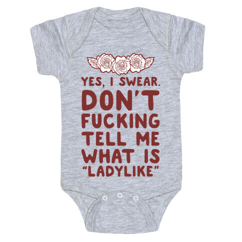 Yes, I Swear. Don't F***ing Tell Me What Is Ladylike Baby One-Piece