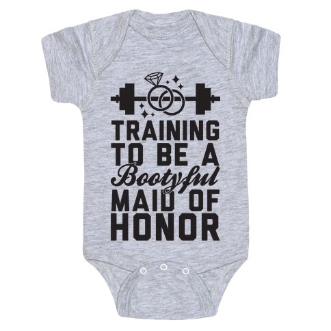 Training To Be A Bootyful Maid Of Honor Baby One-Piece