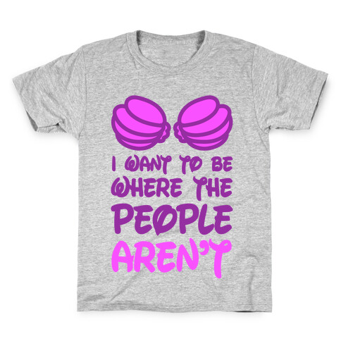 I Want To Be Where The People Aren't Kids T-Shirt