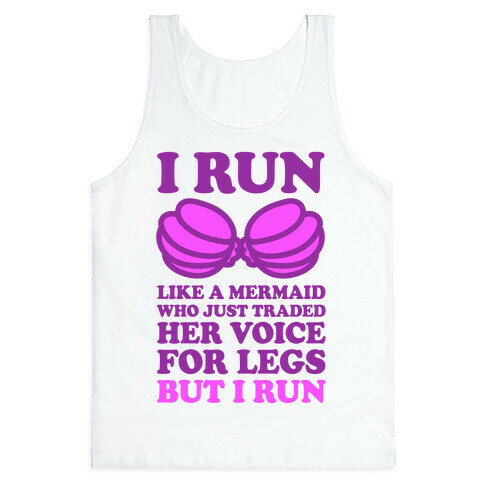 I Run Like A Mermaid Tank Top