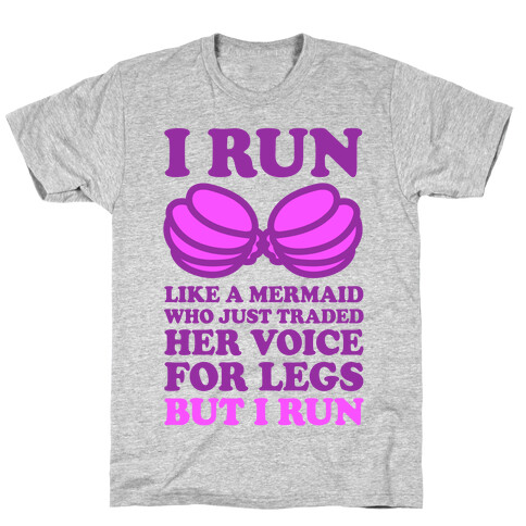 I Run Like A Mermaid T-Shirt