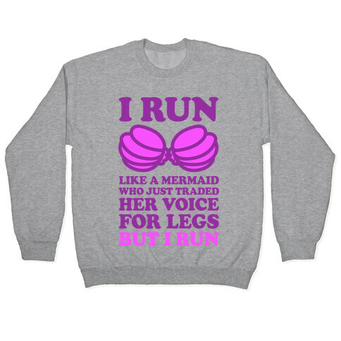 I Run Like A Mermaid Pullover