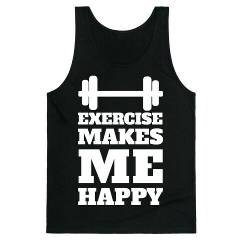 Exercise Makes Me Happy Tank Top