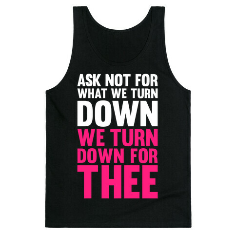 We Turn Down For Thee Tank Top