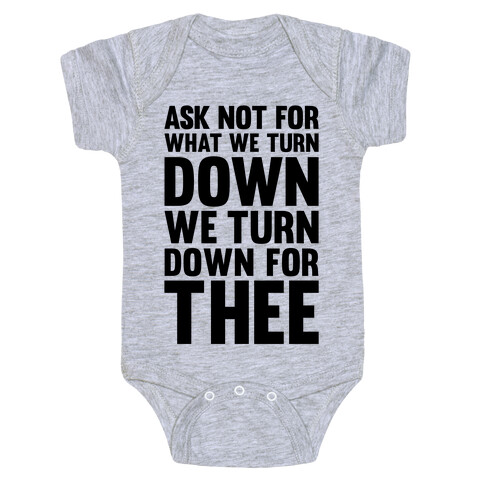 We Turn Down For Thee Baby One-Piece