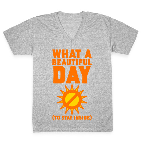 What A Beautiful Day (To Stay Inside) V-Neck Tee Shirt