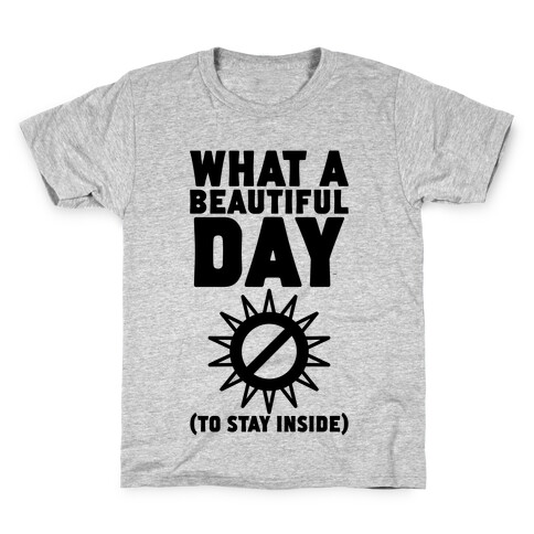 What A Beautiful Day (To Stay Inside) Kids T-Shirt