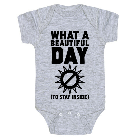 What A Beautiful Day (To Stay Inside) Baby One-Piece