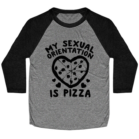 My Sexual Orientation is Pizza Baseball Tee