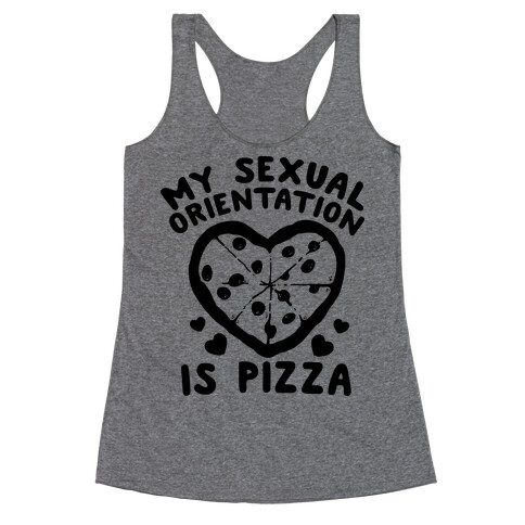 My Sexual Orientation is Pizza Racerback Tank Top