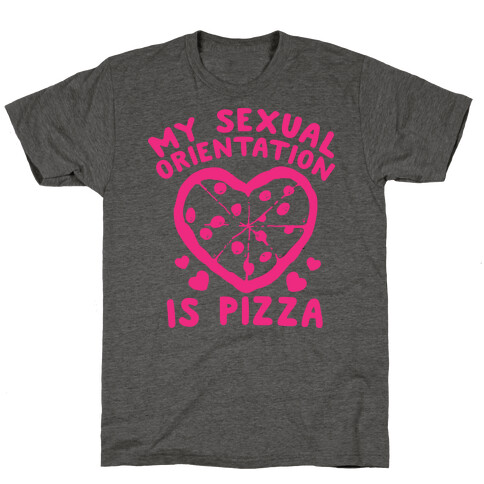 My Sexual Orientation is Pizza T-Shirt