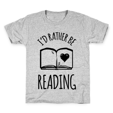 I'd Rather Be Reading Kids T-Shirt