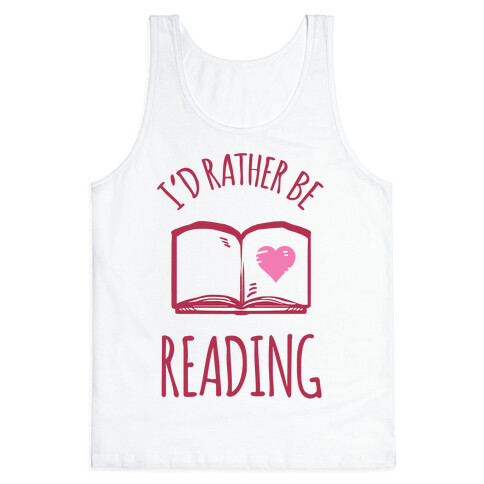I'd Rather Be Reading Tank Top