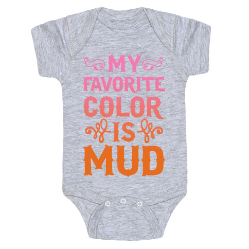 My Favorite Color Is Mud Baby One-Piece