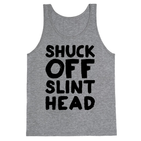 Shuck Off Slinthead Tank Top