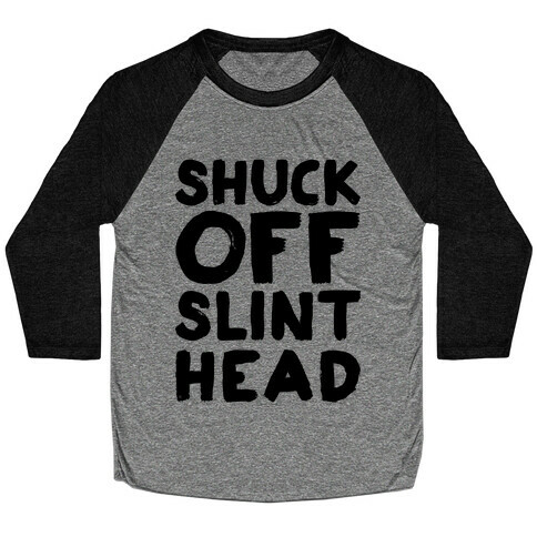 Shuck Off Slinthead Baseball Tee