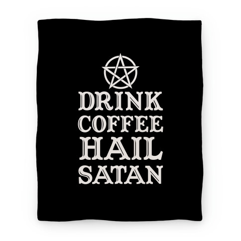 Drink Coffee, Hail Satan Blanket