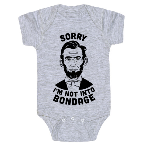 Abraham Lincoln Is Not Into Bondage Baby One-Piece