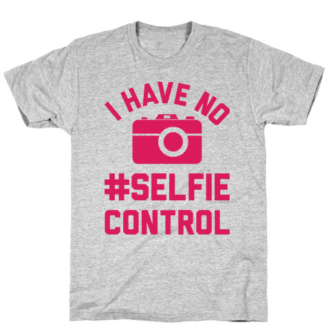 I Have No #Selfie Control T-Shirt