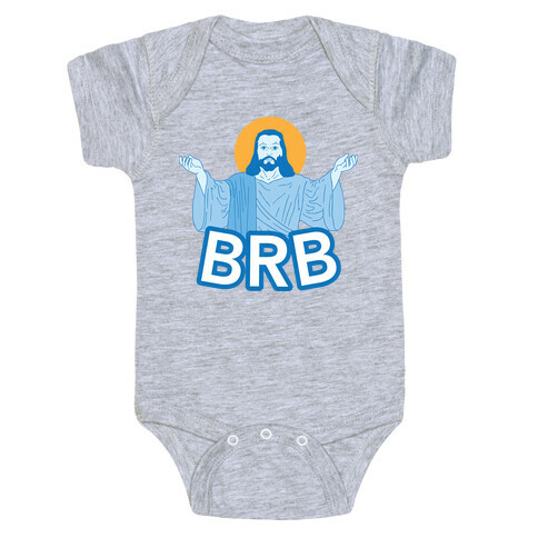 JESUS WILL BRB Baby One-Piece