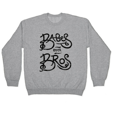 Babes Over Bros Pullover
