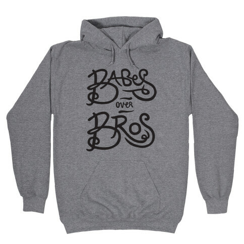 Babes Over Bros Hooded Sweatshirt