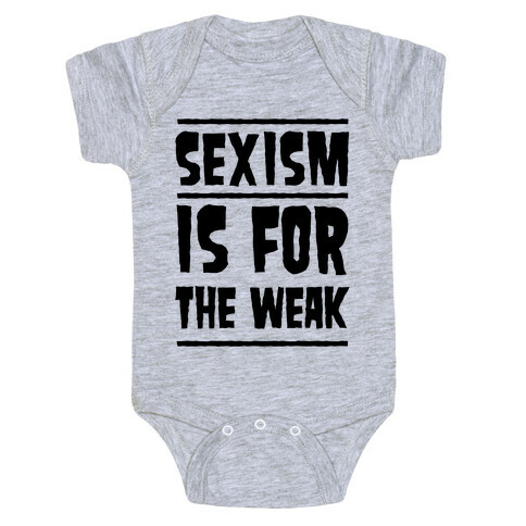 Sexism Is For The Weak Baby One-Piece