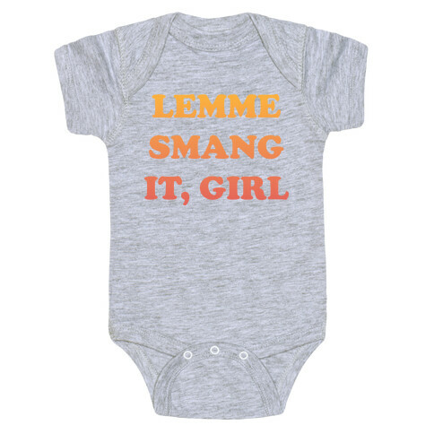 LEMME SMANG IT, GIRL Baby One-Piece