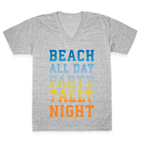 Beach All Day Party All Night V-Neck Tee Shirt