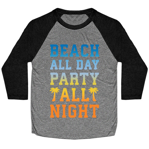 Beach All Day Party All Night Baseball Tee