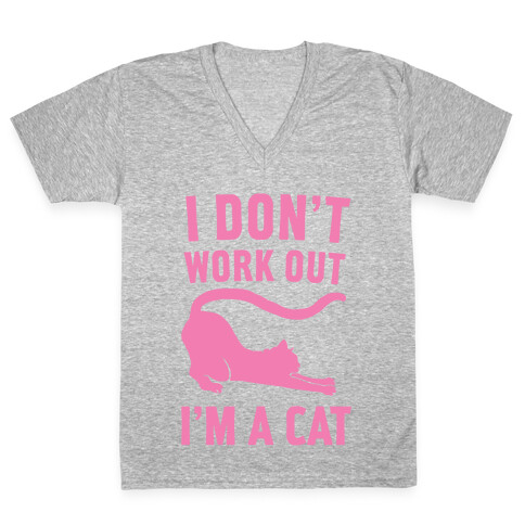 I Don't Work Out I'm A Cat V-Neck Tee Shirt