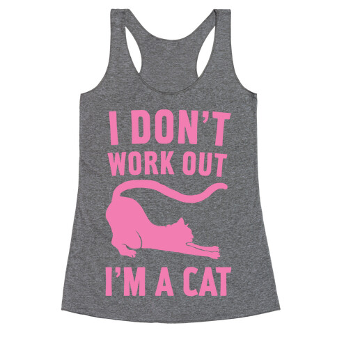 I Don't Work Out I'm A Cat Racerback Tank Top