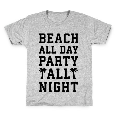 Beach All Day Party All Night Kids T-Shirt