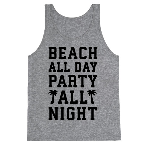 Beach All Day Party All Night Tank Top