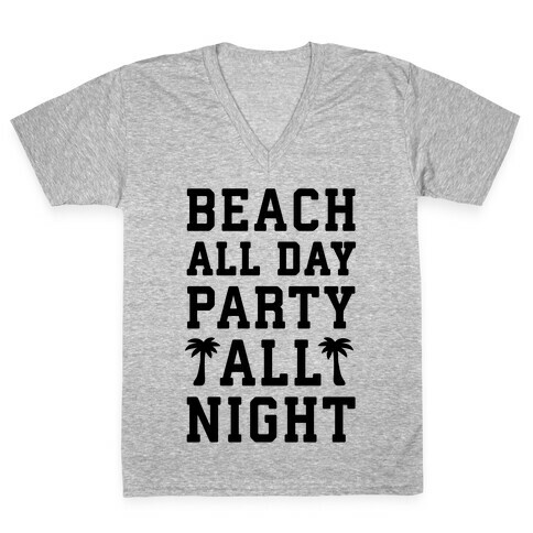 Beach All Day Party All Night V-Neck Tee Shirt