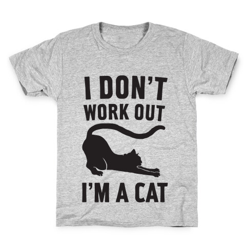 I Don't Work Out I'm A Cat Kids T-Shirt