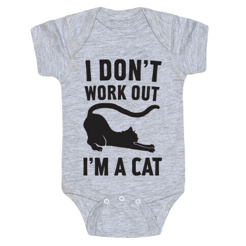 I Don't Work Out I'm A Cat Baby One-Piece